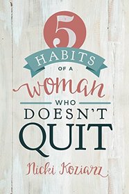 5 Habits of a Woman Who Doesn't Quit