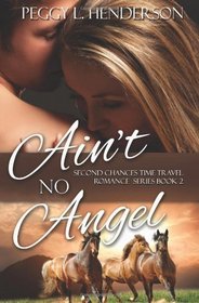 Ain't No Angel (Second Chances Time Travel Romance Series) (Volume 2)