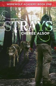 Werewolf Academy Book 1: Strays: Strays (Volume 1)