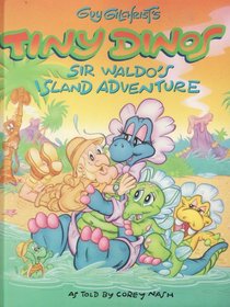 Guy Gilchrist's Tiny Dinos: Sir Waldo's Island Adventure