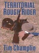Five Star First Edition Westerns - Territorial Rough Rider (Five Star First Edition Westerns)