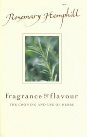 Fragrance and Flavour: The Growing and Use of Herbs