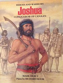 Joshua: Conqueror of Canaan (Heroes and Warriors)