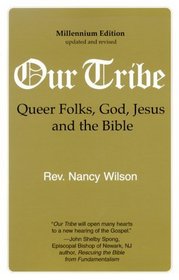 Our Tribe: Queer Folks, God, Jesus  the Bible (Millennium Edition)