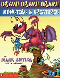 Draw! Draw! Draw! #2 MONSTERS & CREATURES with Mark Kistler (Volume 2)