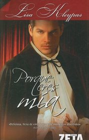 Porque eres m?­a (Bolsillo Zeta Romantica) (Spanish Edition)