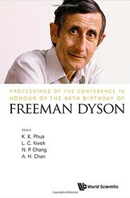 Proceedings of the Conference in Honour of the 90th Birthday of Freeman Dyson