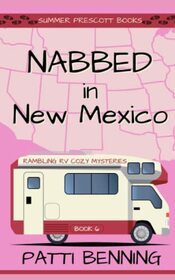 Nabbed in New Mexico (Rambling RV Cozy Mysteries)