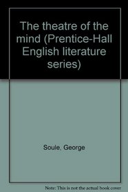 The theatre of the mind (Prentice-Hall English literature series)