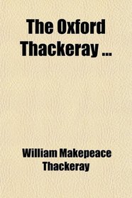 The Oxford Thackeray ...