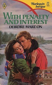 With Penalty and Interest (Harlequin Intrigue, No 20)