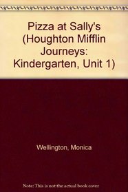 Houghton Mifflin Harcourt Journeys: Read Aloud Unit 1 BK 4 Grade K Pizza at Sally's (Houghton Mifflin Journeys: Kindergarten, Unit 1)