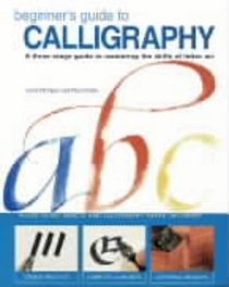 Beginner's Guide to Calligraphy (Atelier Series)
