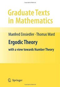 Ergodic Theory: with a view towards Number Theory (Graduate Texts in Mathematics, Vol. 259)