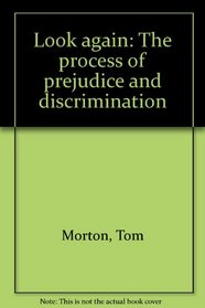 Look again: The process of prejudice and discrimination