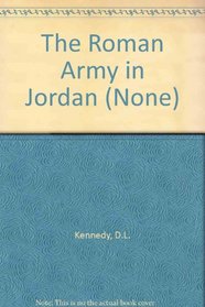 The Roman Army in Jordan (None)