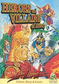 Heroes and Villains of History: 55 BC-1216 AD (Colour, Keep & Learn)