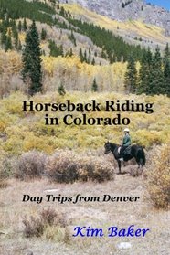Horseback Riding in Colorado: Day Trips from Denver