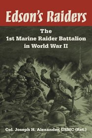 Edson's Raiders: The 1st Marine Raider Battalion in World War II