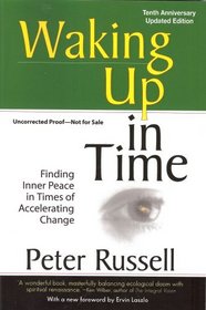 Waking Up In Time: Finding Inner Peace In Times of Accelerating Change