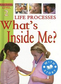 Life Processes: What's Inside Me? (Science Starters)