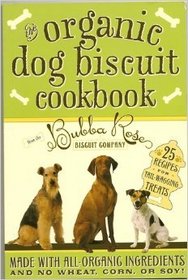 The Organic Dog Biscuit Cookbook