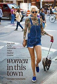 Women in This Town: New York, Paris, Melbourne, Tokyo, Madrid, London