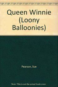 Queen Winnie (Loony Balloonies)