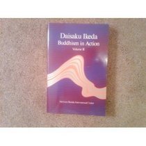 Daisaku Ikeda (Buddhism in Action, Volume II)