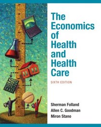 Economics of Health and Health Care, The (6th Edition)