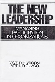 The New Leadership: Managing Participation in Organizations