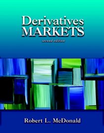 Derivatives Markets (2nd Edition) (Addison-Wesley Series in Finance)
