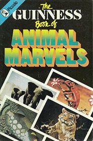 The Guinness Book of Animal Marvels (Piccolo Books)