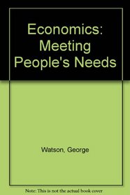 Economics: Meeting People's Needs
