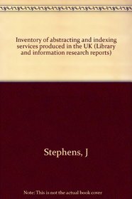Inventory of abstracting and indexing services produced in the U.K (Library and information research report)