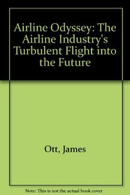 Airline Odyssey: The Airline Industry's Turbulent Flight into the Future