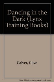 Dancing in the Dark (Lynx Training Books)