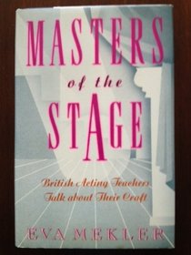 Masters of the Stage: British Acting Teachers Talk About Their Craft