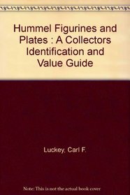 Hummel Figurines and Plates : A Collectors Identification and Value Guide