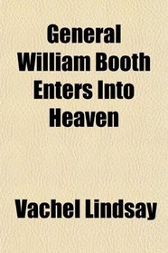 General William Booth Enters Into Heaven