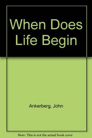 When Does Life Begin