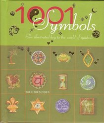1001 Symbols: The Illustrated Key to the World of Symbols