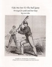 Take Me Out To The Ballgame for Pedal and Lever Harp