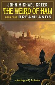 Dreamlands (Weird of Hali, Bk 4)