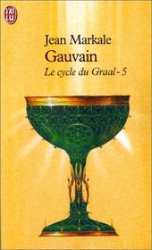 Le Cycle du Graal : Gauvain et les chemins d'Avalon