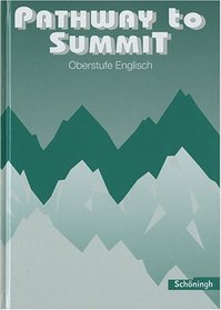 Pathway to Summit. Schlerbuch. Neuausgabe. Oberstufe Englisch in Klasse 11. (Lernmaterialien)
