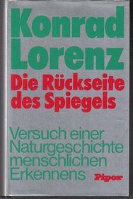 Die Ruckseite des Spiegels;: Versuch einer Naturgeschichte menschlichen Erkennens (German Edition)