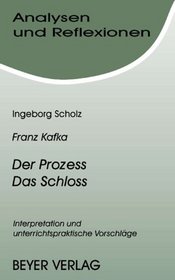 Kafka. Der Proze? / Das Schlo? / Ein Brief an Max Brod. Analysen und Reflexionen.