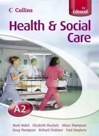 A2 for EDEXCEL Student?s Book (Collins A Level Health and Social Care)