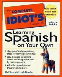 The Complete Idiot's Guide to Learning Spanish on Your Own (Complete Idiot's Guides)